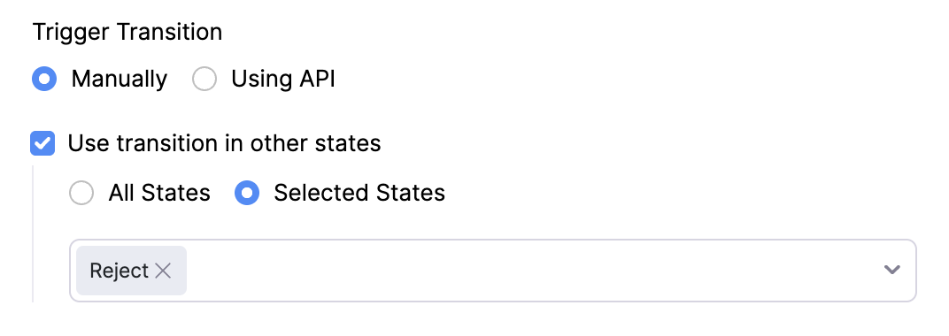 The Trigger Transition field in the Edit Transition pane to choose how the transition has to be triggered. A transition can be manually triggered by the transition owners or using API.