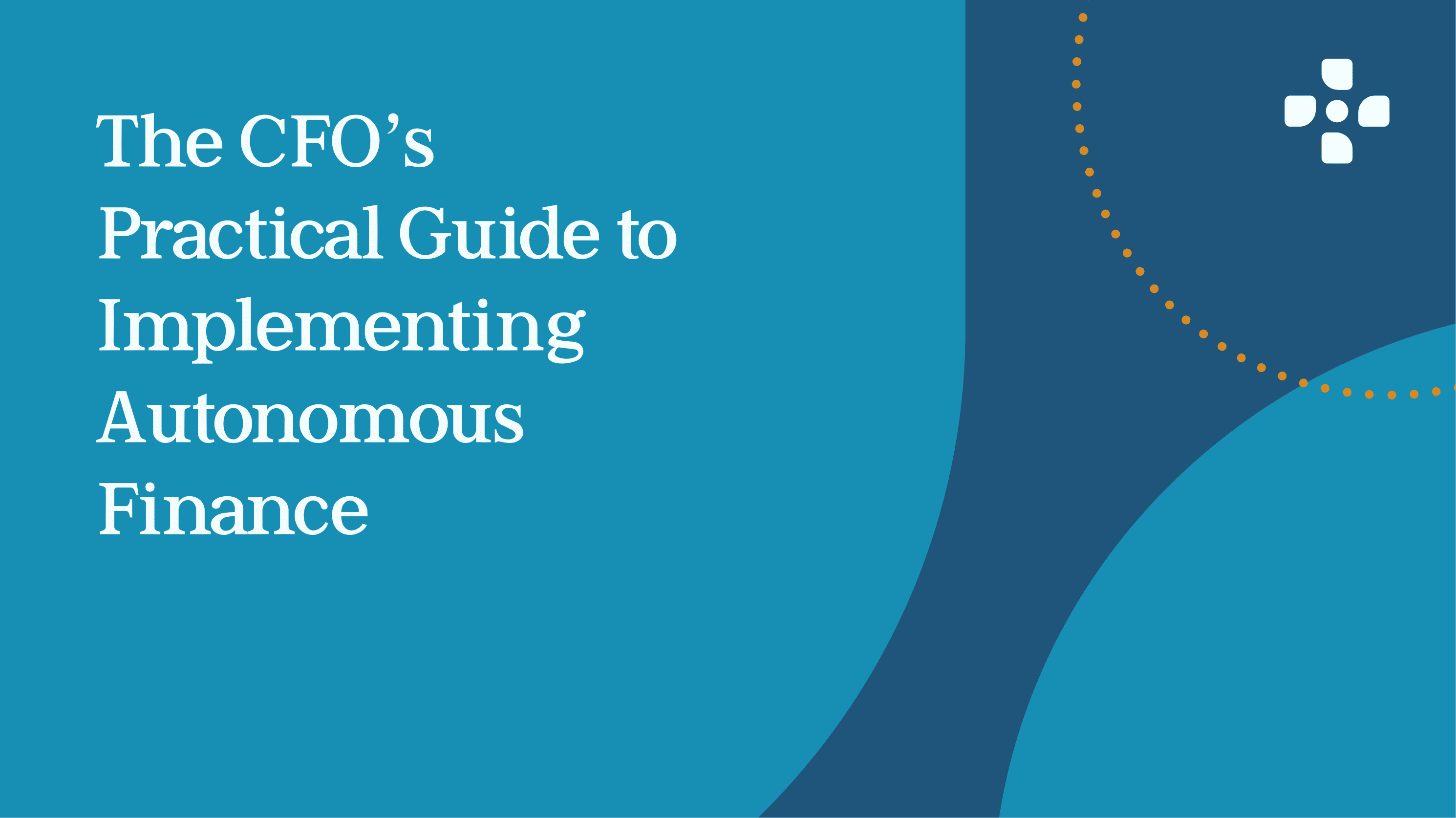 The CFO's practical guide to implementing autonomous finance